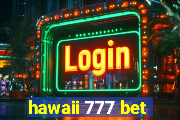 hawaii 777 bet